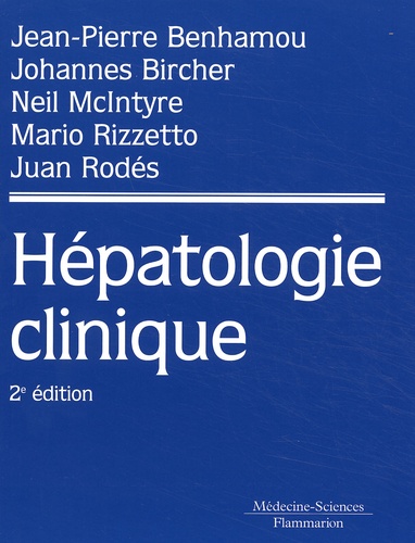 Juan Rodés et Johannes Bircher - Hepatologie Clinique. 2eme Edition.