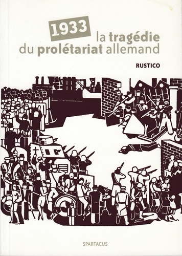 Juan Rustico - 1933 : la tragédie du prolétariat allemand.