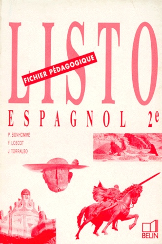 Juan Torralbo Munoz et Francis Loscot - ESPAGNOL 2NDE LISTO. - Fichier pédagogique.