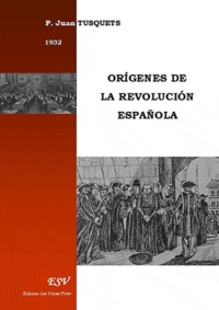Juan Tusquets - Origenes de la revolution espanola.