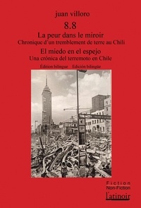Juan Villoro - 8.8 - La peur dans le miroir - Chronique d'un tremblement de terre au Chili.