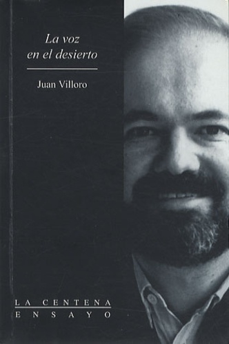 Juan Villoro - La Voz En El Desierto.