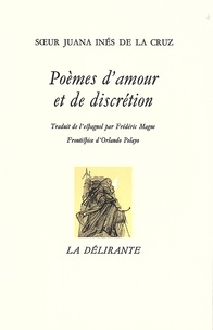 Juana Inés de La Cruz - Poèmes d'amour et de discrétion.