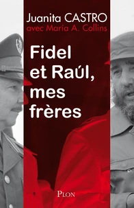 Fidel et Raul, mes frères