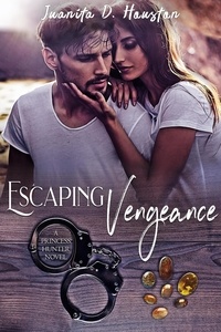  Juanita D. Houston - Escaping Vengeance - A Princess Hunter Novel, #2.