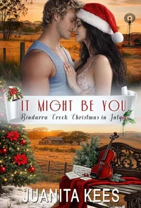 It Might Be You (Bindarra Creek Christmas in July Romance)