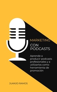  Juanjo Ramos - Marketing con Podcasts.