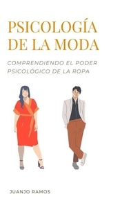  Juanjo Ramos - Psicología de la moda: comprendiendo el poder psicológico de la ropa.