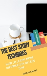  Juanjo Ramos - The Best Study Techniques: How to Retain More Information in Less Time.