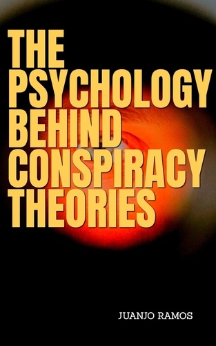  Juanjo Ramos - The Psychology Behind Conspiracy Theories.
