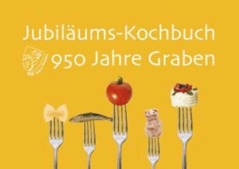 Jubiläums-Kochbuch 950 Jahre Graben.