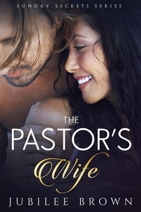  Jubilee Brown - The Pastor's Wife - Sunday Secrets, #1.