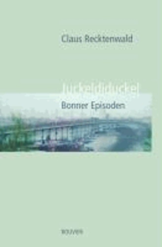 Juckeldiduckel - Bonner Episoden.