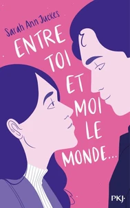Entre toi et moi, le monde...