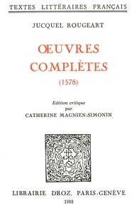 Jucquel Rougeart - Ouvres complètes (1578).