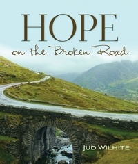 Jud Wilhite - Hope on the Broken Road.