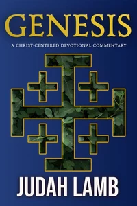 Genesis: A Christ-Centered Devotional Commentary