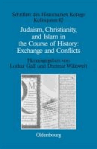 Judaism, Christianity, and Islam in the Course of History: Exchange and Conflicts - Exchange and Conflicts.