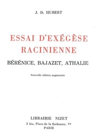 Judd david Hubert - Essai d'exégèse racinienne - Bérénice, Bajazet, Athalie.
