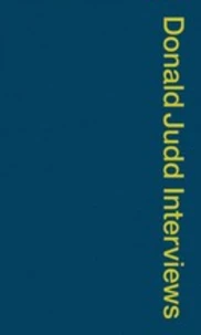 Donald Judd: interviews