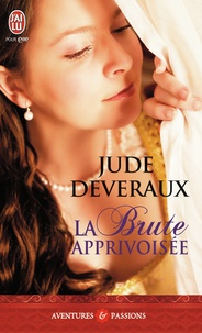 Jude Deveraux - La brute apprivoisée.
