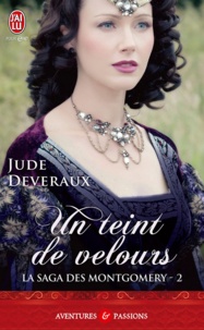 Jude Deveraux - La saga des Montgomery Tome 2 : Un teint de velours.