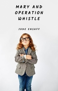  Jude Ensaff - Mary and Operation Whistle.