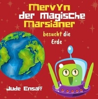  Jude Ensaff - Mervyn der magische Marsianer besucht die Erde.