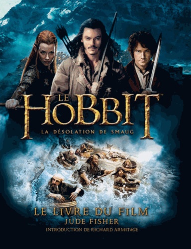 Jude Fisher - Le Hobbit, la désolation de Smaug - Le livre du film.