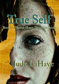  Jude LaHaye - True Self - The Sharon Hayes Detective Series, #1.