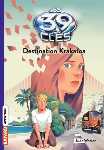 Les 39 clés, Tome 06. Destination Krakatoa