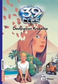 Jude Watson - Les 39 clés Tome 6 : Destination Krakatoa.