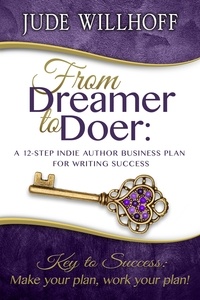  Jude Willhoff - From Dreamer to Doer: A 12-Step Indie Author Business Plan for Writing Success.