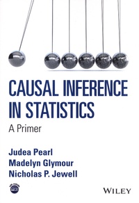 Judea Pearl et Madelyn Glymour - Causal Inference in Statistics - A Primer.