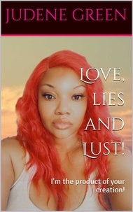 JUDENE GREEN - Love, Lies and Lust - Love, Lies and Lust, #1.