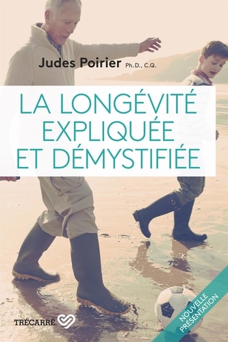 Judes Poirier - La Longévité expliquée et démystifiée.
