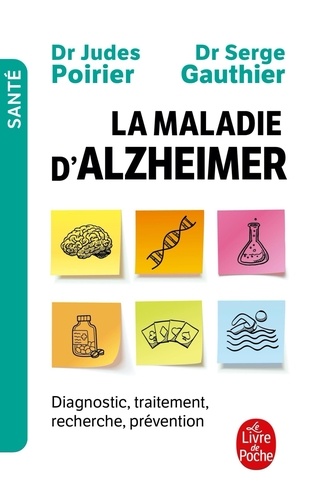 La maladie d'Alzheimer. Diagnostic, traitement, recherche, prévention