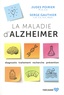 Judes Poirier et Serge Gauthier - La maladie d'alzheimer - Diagnostic, traitement, recherche, prévention.