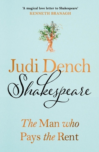 Judi Dench - Shakespeare - The Man Who Pays The Rent.