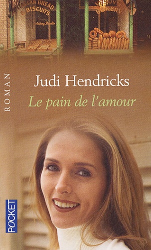 Judi Hendricks - Le pain de l'amour.