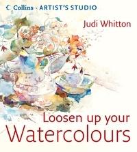 Judi Whitton - Loosen Up Your Watercolours.