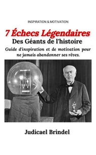 7 Échecs Légendaires des Géants de l'Histoire