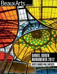 Ebooks gratuits télécharger les meilleures ventes Daniel Buren Monumenta 2012  - Visité guidée par l'artiste MOBI par Judicaël Lavrador, Bernard Marcadé, Emmanuelle Lequeux 9782842789183 in French