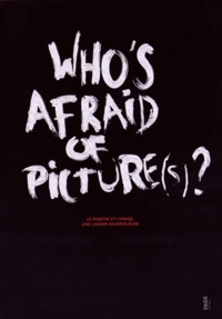 Judicaël Lavrador - Who's afraid of picture(s) ? - Le peintre et l'image, une liaison scandaleuse.