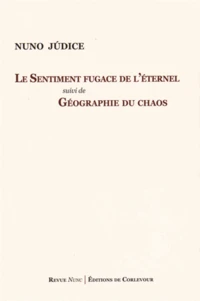 Le sentiment fugace de l'éternel suivi de Géographie du chaos