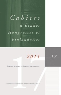 Judit Maar - Cahiers d'Etudes Hongroises et Finlandaises N° 17/2011 : Europe, minorités, liberté de religion.