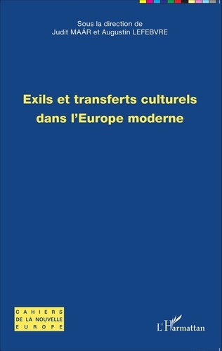 Judit Maar et Augustin Lefebvre - Exils et transferts culturels dans l'Europe moderne.