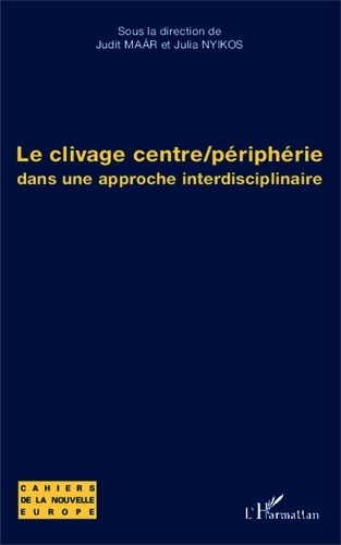 Judit Maar - Le clivage centre/périphérie - Dans une approche interdisciplinaire.