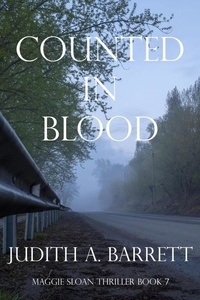  Judith A. Barrett - Counted in Blood - Maggie Sloan Thriller, #7.