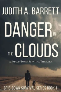 Danger in the Clouds: A Small-Town Survival Thriller